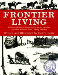 Frontier Living : An Illustrated Guide to Pioneer Life in America