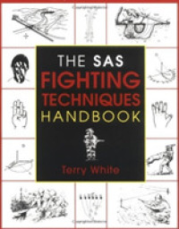 The Sas Fighting Techniques Handbook