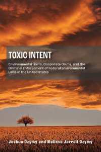 Toxic Intent : Environmental Harm, Corporate Crime, and the Criminal Enforcement of Federal Environmental Laws in the United States