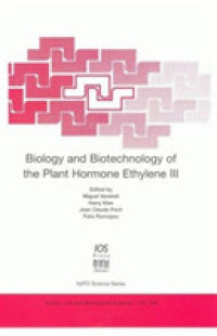 Biology and Biotechnology of the Plant Hormone Ethylene (NATO Science Series: Life & Behavioural Sciences)