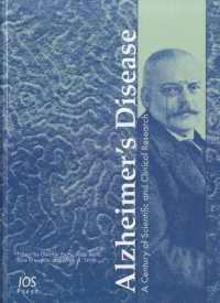Alzheimer's Disease : A Century of Scientific and Clinical Research