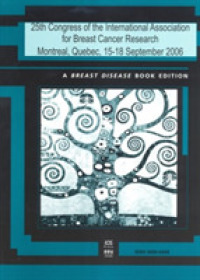25th Congress of the International Association for Breast Cancer Research : Montreal, Quebec, 15-18 September 2006 (Breast Disease)