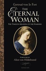 The Eternal Woman : The Timeless Meaning of the Feminine