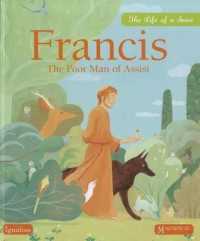 Francis : The Poor Man of Assisi (Life of a Saint)
