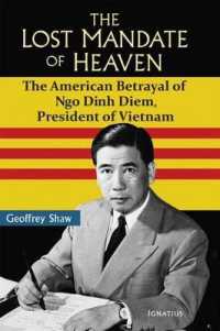 The Lost Mandate of Heaven : The American Betrayal of NGO Dinh Diem, President of Vietnam
