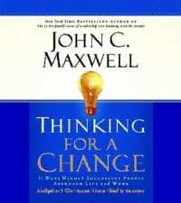 Thinking for a Change : 11 Ways Highly Successful People Approach Life and Work