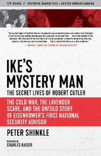 Ike's Mystery Man: The Secret Lives of Robert Cutler : The Cold War, the Lavender Scare, and the Untold Story of Eisenhower's First National Security Advisor