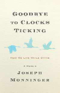 Goodbye to Clocks Ticking : How We Live While Dying