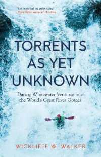 Torrents as Yet Unknown : Daring Whitewater Ventures into the World's Great River Gorges