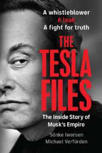 The Tesla Files : A Whistleblower, a Leak, a Fight for Truth: The inside Story of Musk's Empire
