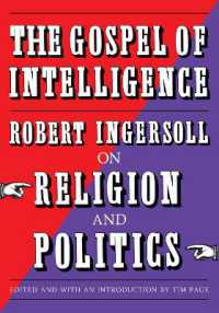 The Gospel of Intelligence : Robert Ingersoll on Religion and Politics