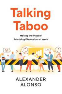 Talking Taboo : Making the Most of Polarizing Discussions at Work