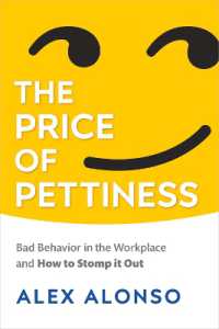 The Price of Pettiness : Bad Behavior in the Workplace and How to Stomp It Out