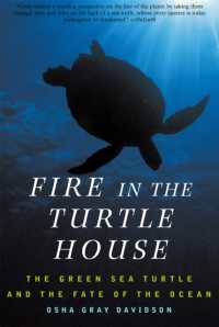Fire in the Turtle House : The Green Sea Turtle and the Fate of the Ocean