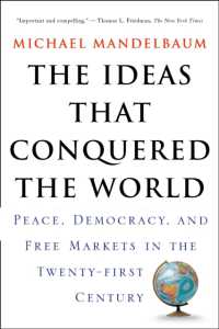 The Ideas That Conquered the World : Peace, Democracy, and Free Markets in the Twenty-first Century