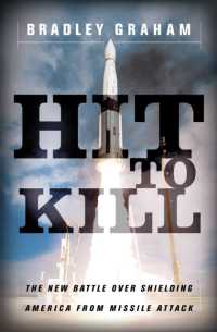 Hit to Kill : The New Battle over Shielding America from Missile Attach