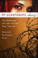 My Guantanamo Diary : The Detainees and the Stories They Told Me