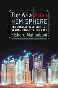 The New Asian Hemisphere : The Irresistible Shift of Global Power to the East