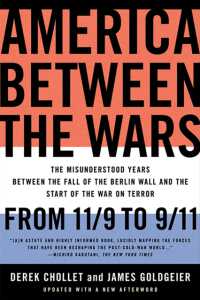 America between the Wars : From 11/9 to 9/11; the Misunderstood Years between the Fall of the Berlin Wall and the Start of the War on Terror