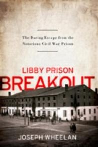 Libby Prison Breakout : The Daring Escape from the Notorious Civil War Prison （1ST）