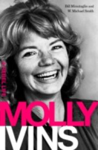 Molly Ivins : A Rebel Life