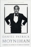 Daniel Patrick Moynihan : A Portrait in Letters of an American Visionary （1ST）