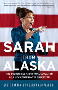 Sarah from Alaska : The Sudden Rise and Brutal Education of a New Conservative Superstar
