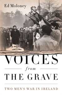 Voices from the Grave : Two Men's War in Ireland