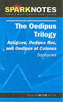 Sparknotes Oedipus Plays : Antigone, Oedipus Rex, and Oedipus at Colonus (Spark Notes) （STG）