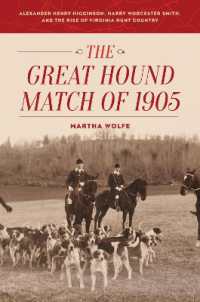 The Great Hound Match of 1905 : Alexander Henry Higginson, Harry Worcester Smith, and the Rise of Virginia Hunt Country