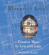 Blue Print Small : Creative Ways to Live with Less （2ND）
