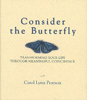 Consider the Butterfly : Transforming Your Life through Meaningful Coincidence