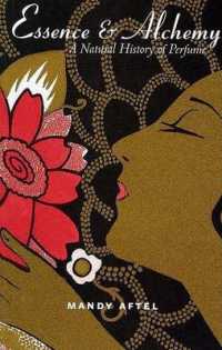 Essence and Alchemy : A Natural History of Perfume