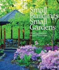 Small Buildings, Small Gardens : Creating Gardens around Structures