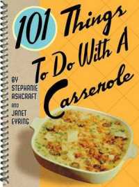 101 Things to Do with a Casserole (101 Things to Do with...recipes)