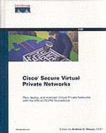Cisco Secure Virtual Private Networks (Cisco Career Certification)