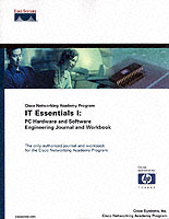 Cisco Networking Academy Program : It Essentials I : PC Hardware and Software Engineering Journal and Workbook