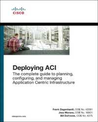 Deploying ACI : The complete guide to planning, configuring, and managing Application Centric Infrastructure