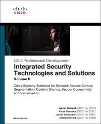 Integrated Security Technologies and Solutions - Volume II : Cisco Security Solutions for Network Access Control, Segmentation, Context Sharing, Secure Connectivity and Virtualization (Ccie Professional Development)