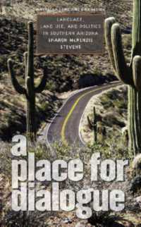 A Place for Dialogue : Language, Land Use, and Politics in Southern Arizona (American Land & Life Series)