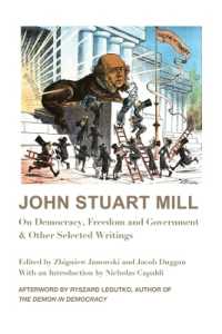 John Stuart Mill - on Democracy, Freedom and Government & Other Selected Writings