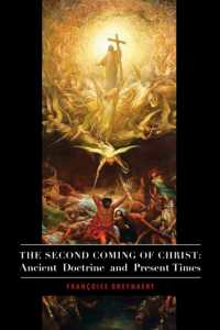 The Second Coming of Christ - Ancient Doctrine and Present Times