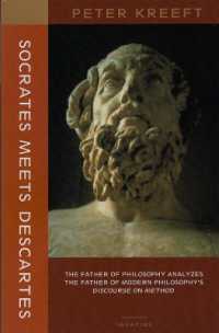 Socrates Meets Descartes - the Father of Philosophy Analyzes the Father of Modern Philosophy`s Discourse on Method