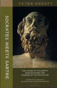 Socrates Meets Sartre - the Father of Philosophy Cross-examines the Founder of Existentialism
