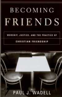Becoming Friends : Worship, Justice, and the Practice of Christian Friendship
