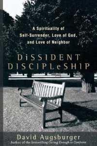 Dissident Discipleship - a Spirituality of Self-Surrender, Love of God, and Love of Neighbor