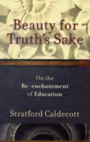 Beauty for Truth's Sake : The Re-enchantment of Education （1ST）