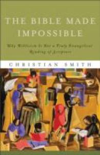 The Bible Made Impossible - Why Biblicism Is Not a Truly Evangelical Reading of Scripture
