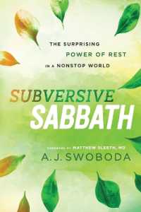 Subversive Sabbath - the Surprising Power of Rest in a Nonstop World