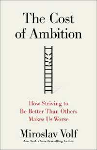 The Cost of Ambition : How Striving to Be Better than Others Makes Us Worse